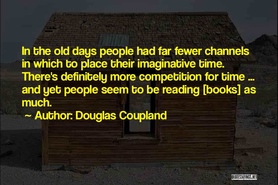 Reading Old Books Quotes By Douglas Coupland