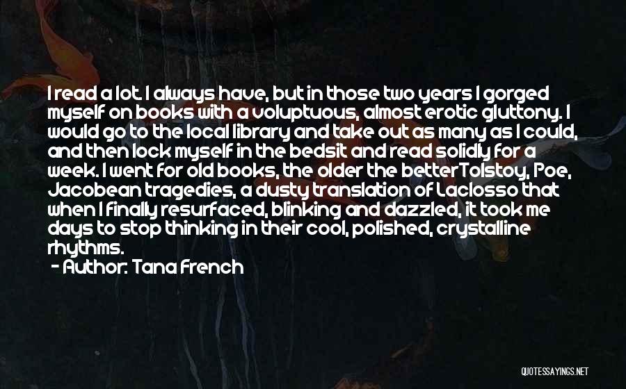 Reading Old Books Quotes By Tana French