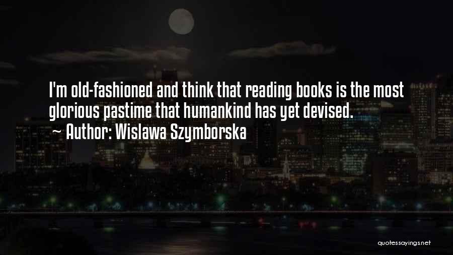 Reading Old Books Quotes By Wislawa Szymborska