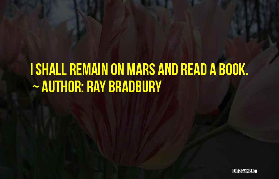 Reading Ray Bradbury Quotes By Ray Bradbury