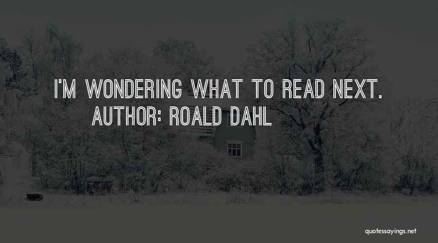 Reading Roald Dahl Quotes By Roald Dahl