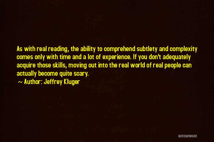 Reading Skills Quotes By Jeffrey Kluger