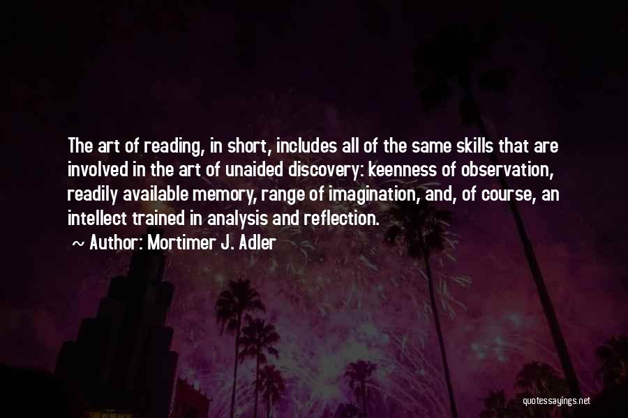 Reading Skills Quotes By Mortimer J. Adler