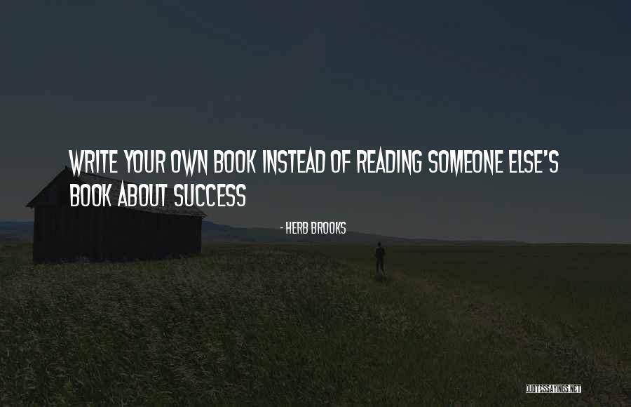 Reading Success Quotes By Herb Brooks Reading Success Quotes By Herb Brooks