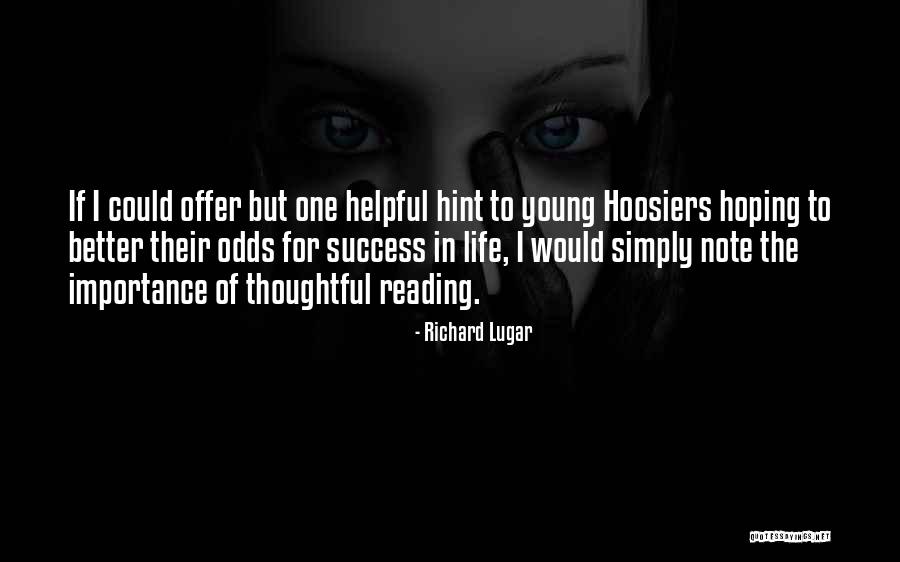Reading Success Quotes By Richard Lugar Reading Success Quotes By Richard Lugar