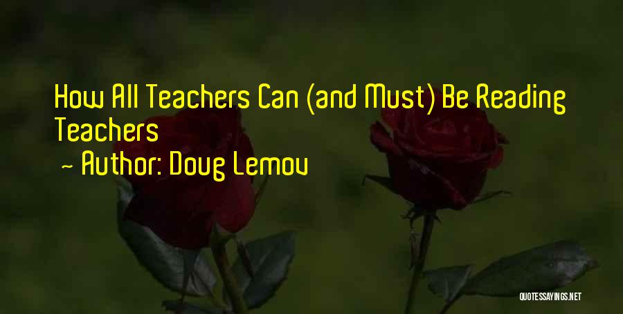 Reading Teachers Quotes By Doug Lemov