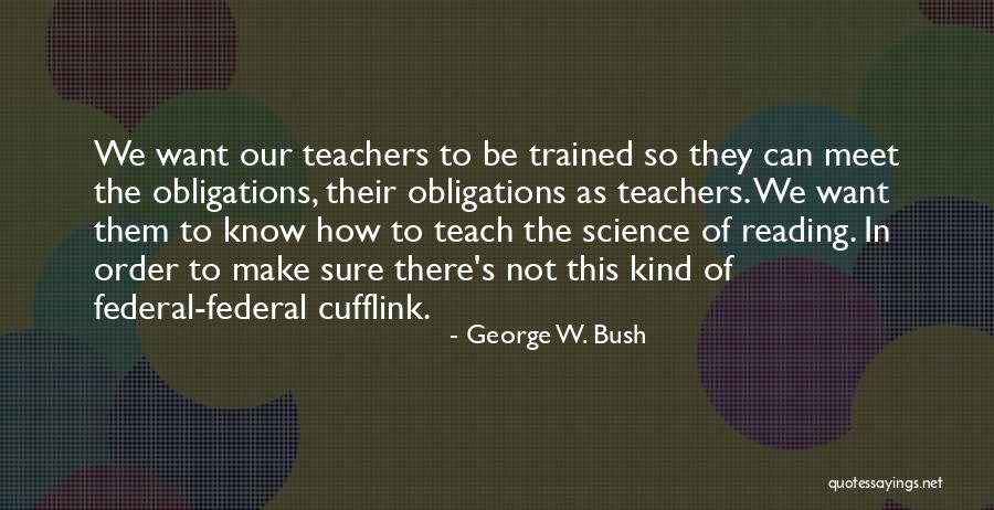 Reading Teachers Quotes By George W. Bush