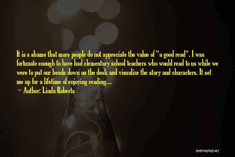 Reading Teachers Quotes By Linda Roberts
