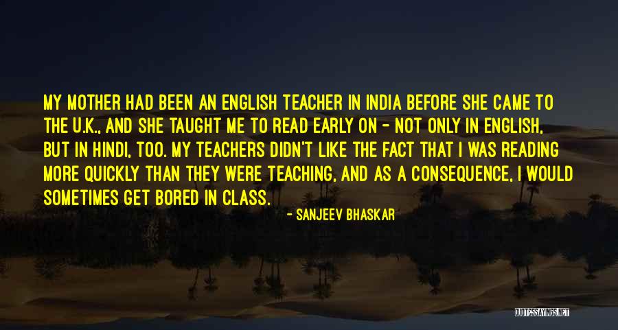 Reading Teachers Quotes By Sanjeev Bhaskar