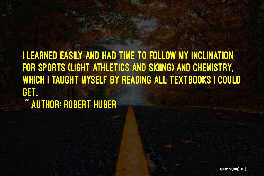Reading Textbooks Quotes By Robert Huber