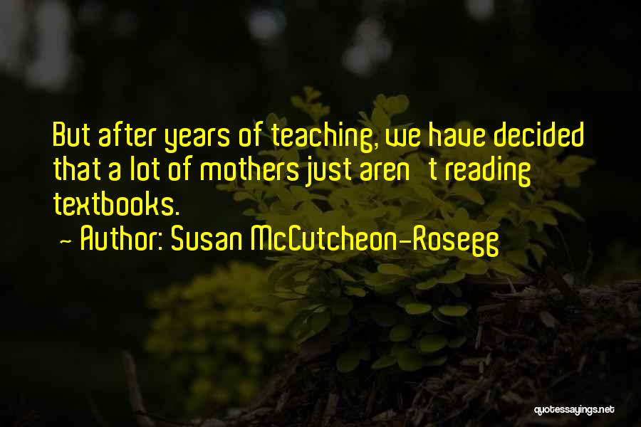 Reading Textbooks Quotes By Susan McCutcheon-Rosegg