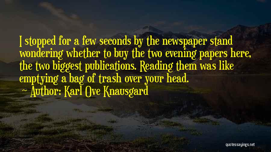 Reading The Newspaper Quotes By Karl Ove Knausgard