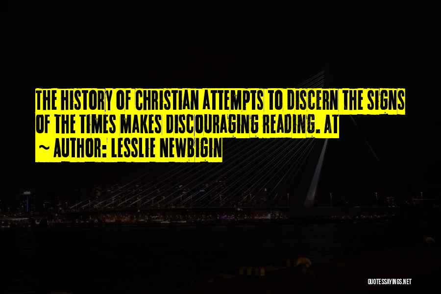 Reading The Signs Quotes By Lesslie Newbigin