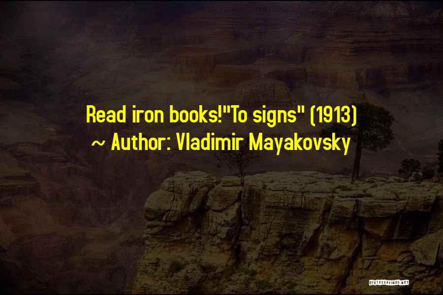 Reading The Signs Quotes By Vladimir Mayakovsky