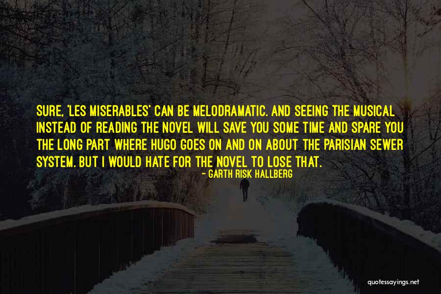 Reading Time Quotes By Garth Risk Hallberg Reading Time Quotes By Garth Risk Hallberg