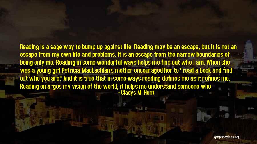 Reading To Escape Quotes By Gladys M. Hunt