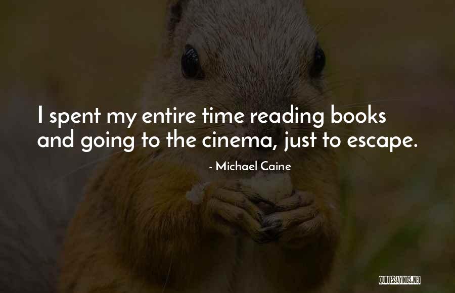 Reading To Escape Quotes By Michael Caine