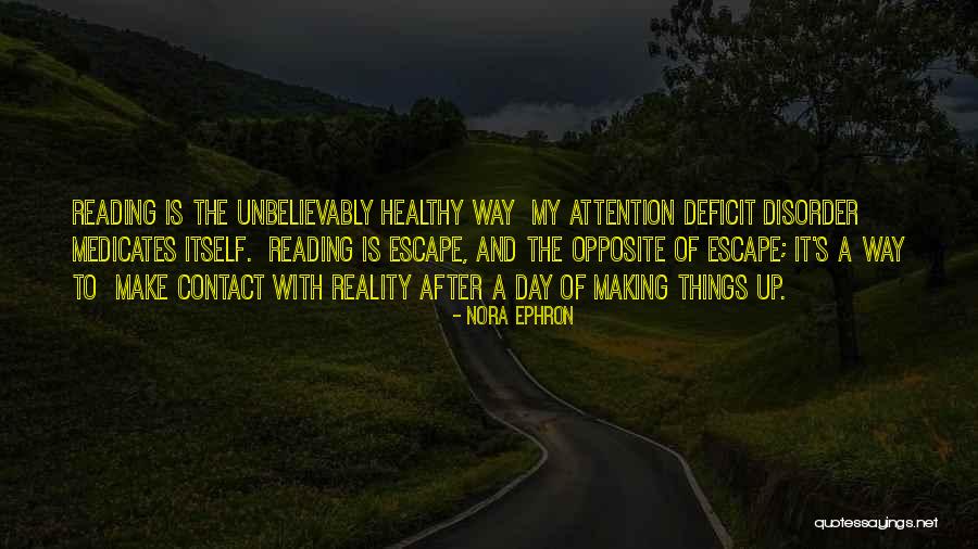 Reading To Escape Quotes By Nora Ephron