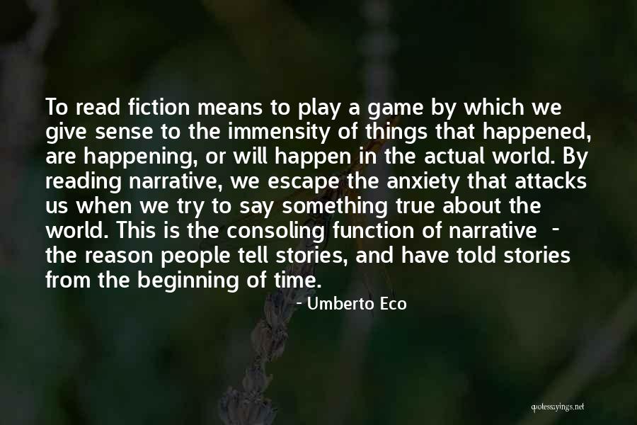 Reading To Escape Quotes By Umberto Eco