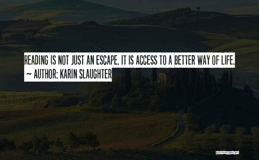 Reading To Escape Reality Quotes By Karin Slaughter