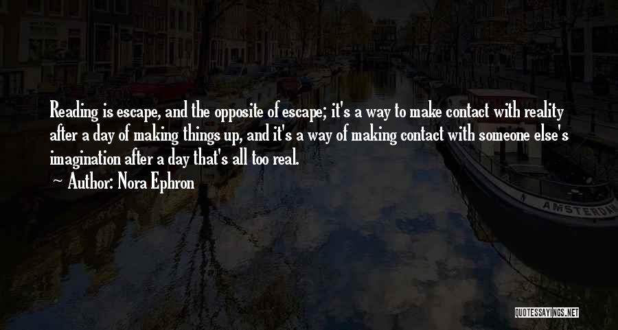 Reading To Escape Reality Quotes By Nora Ephron