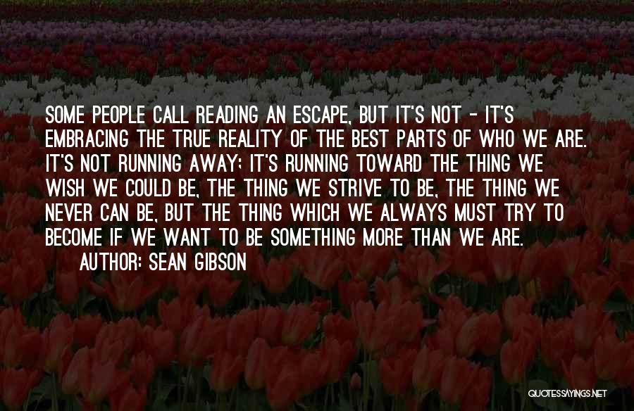 Reading To Escape Reality Quotes By Sean Gibson