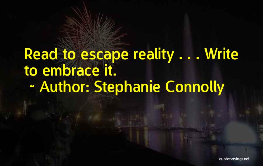 Reading To Escape Reality Quotes By Stephanie Connolly