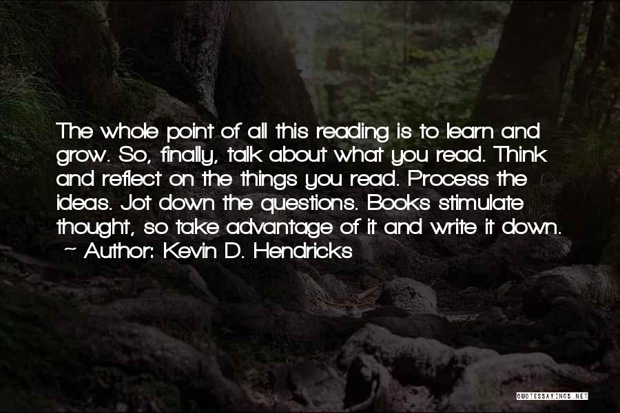 Reading To Learn Quotes By Kevin D. Hendricks