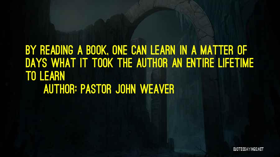 Reading To Learn Quotes By Pastor John Weaver