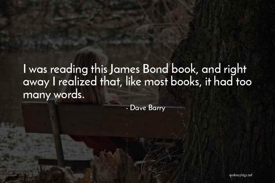 Reading Too Many Books Quotes By Dave Barry Reading Too Many Books Quotes By Dave Barry