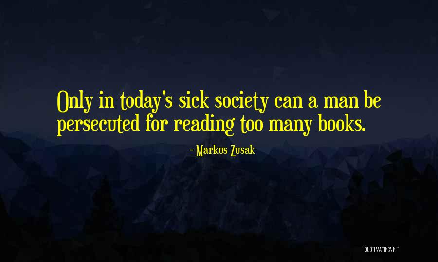 Reading Too Many Books Quotes By Markus Zusak Reading Too Many Books Quotes By Markus Zusak