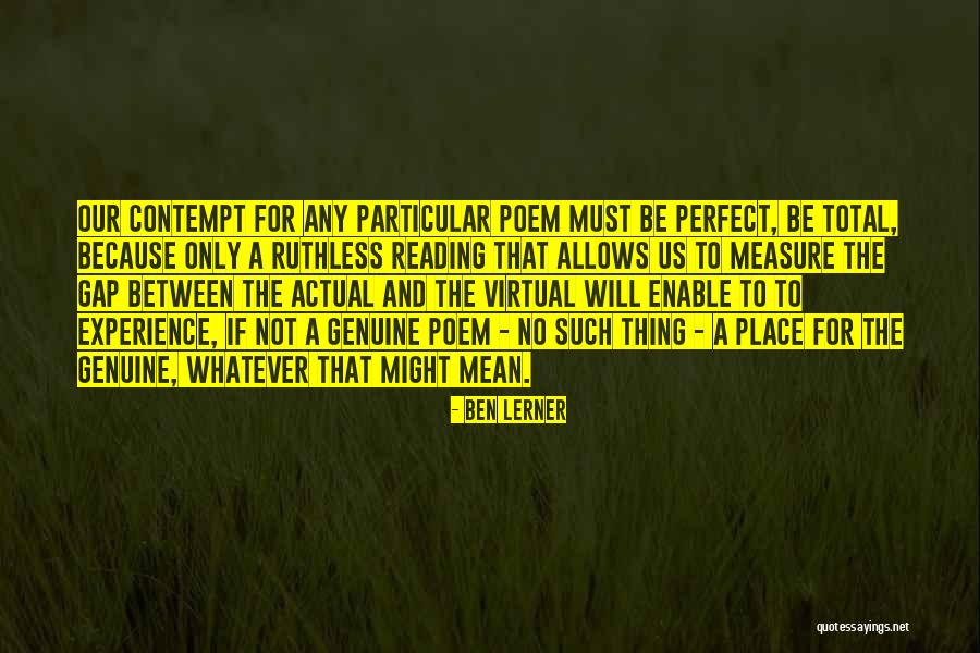 Reading Too Much Into Things Quotes By Ben Lerner Reading Too Much Into Things Quotes By Ben Lerner