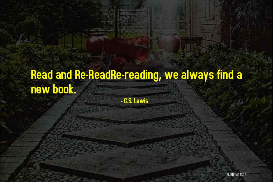 Reading Too Much Into Things Quotes By C.S. Lewis Reading Too Much Into Things Quotes By C.S. Lewis