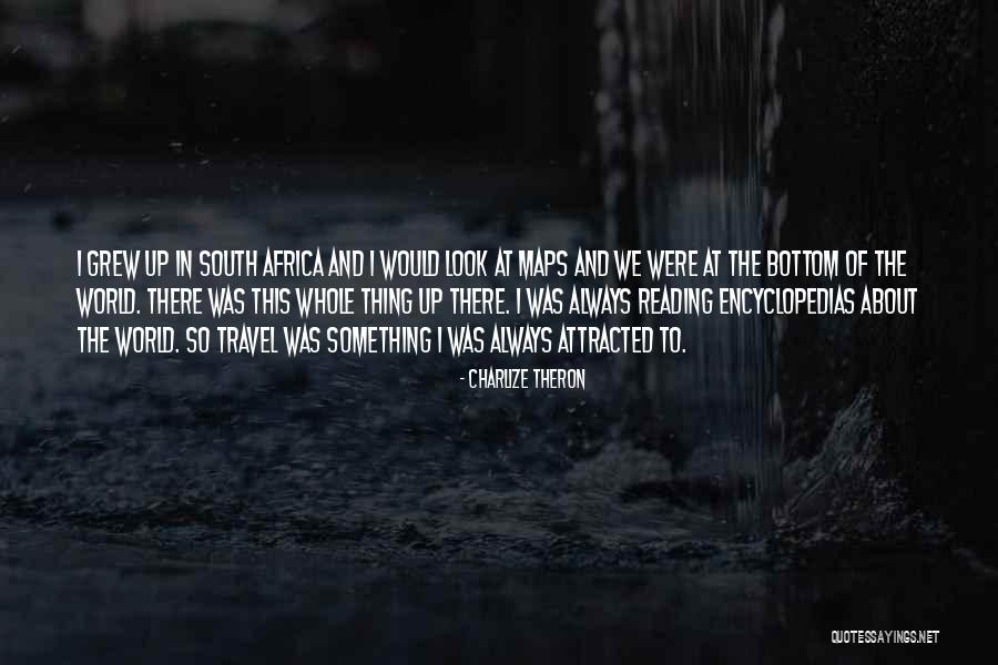 Reading Travel Quotes By Charlize Theron Reading Travel Quotes By Charlize Theron