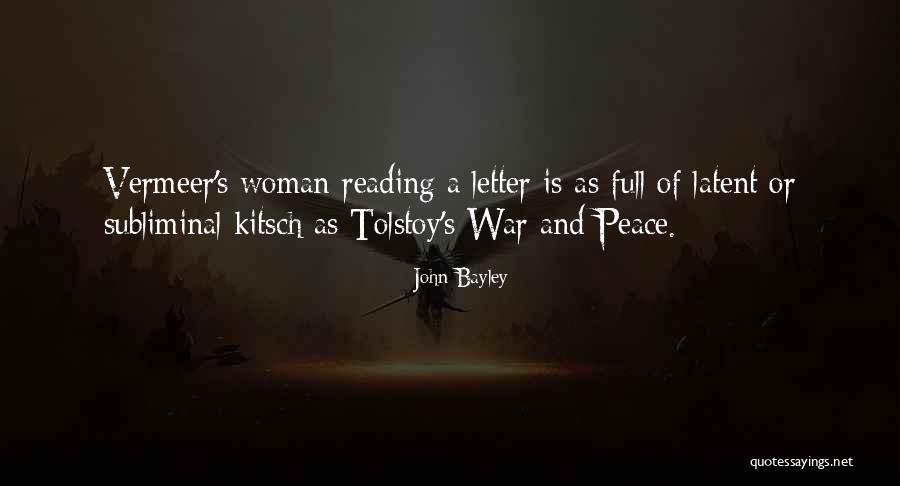 Reading War And Peace Quotes By John Bayley