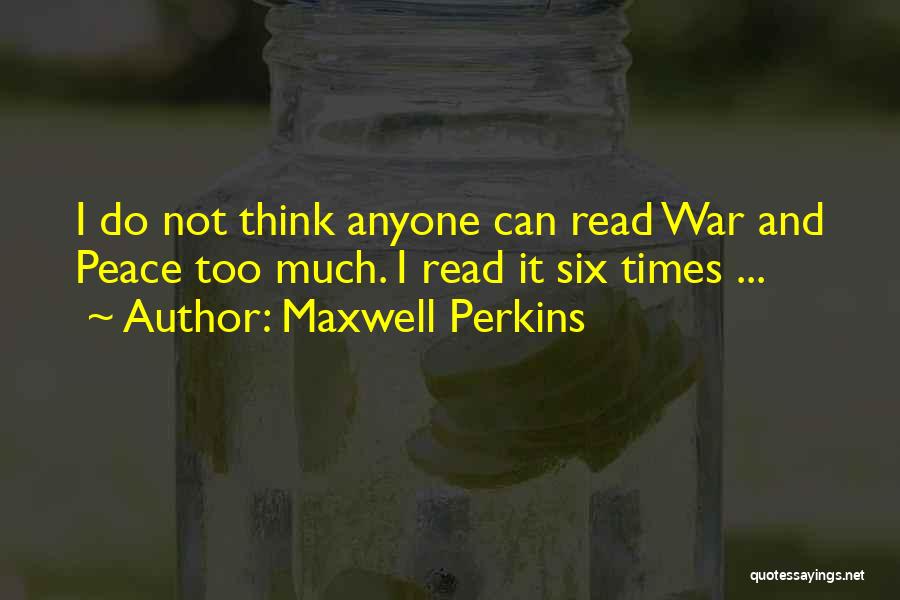 Reading War And Peace Quotes By Maxwell Perkins