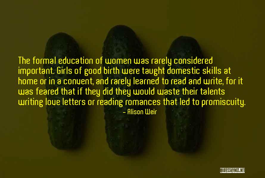 Reading Writing And Education Quotes By Alison Weir Reading Writing And Education Quotes By Alison Weir