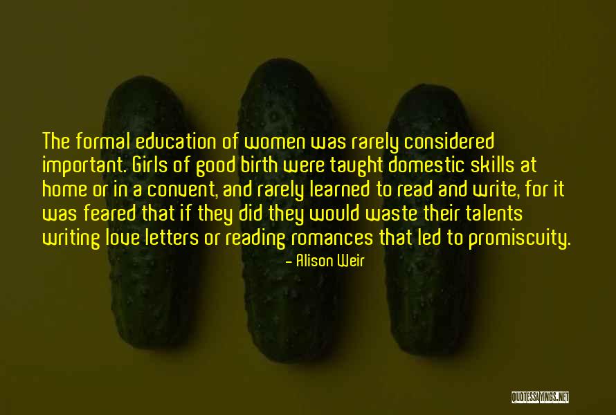 Reading Writing And Education Quotes By Alison Weir