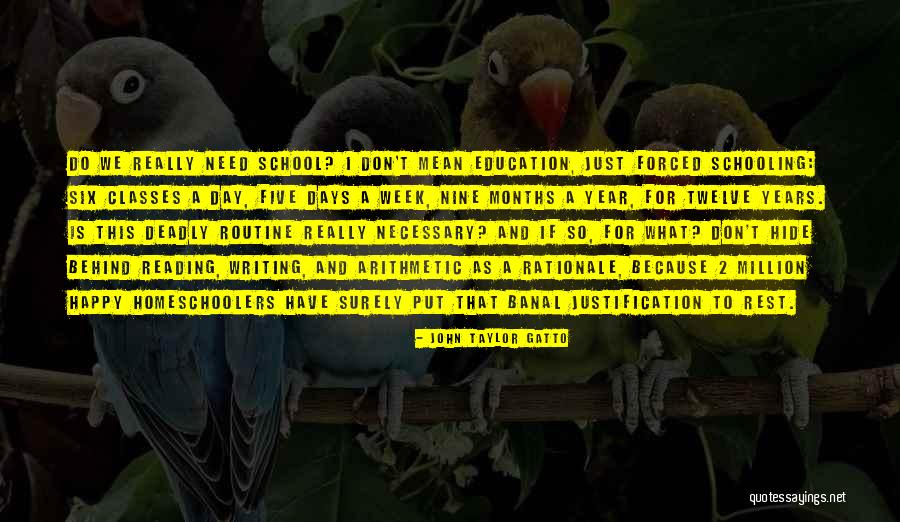 Reading Writing And Education Quotes By John Taylor Gatto Reading Writing And Education Quotes By John Taylor Gatto