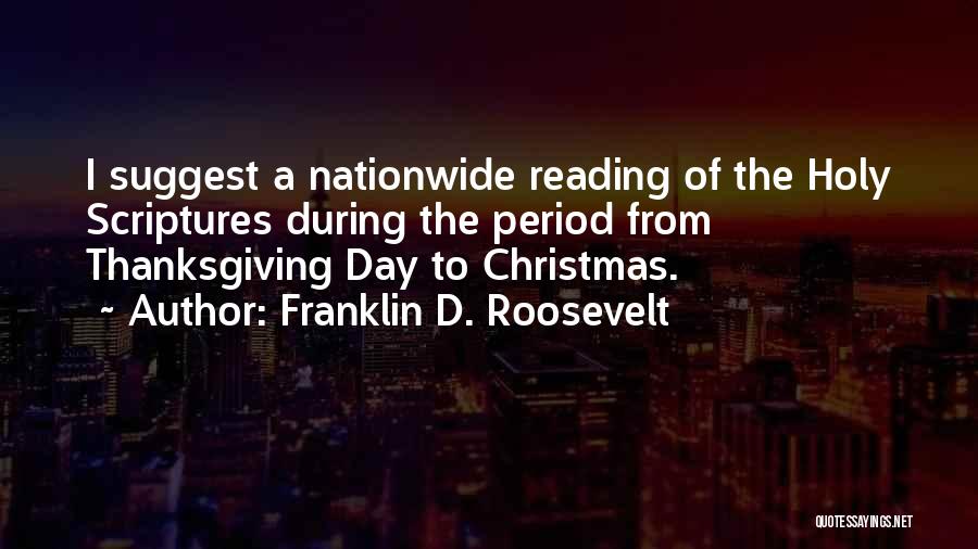 Reading Your Scriptures Quotes By Franklin D. Roosevelt