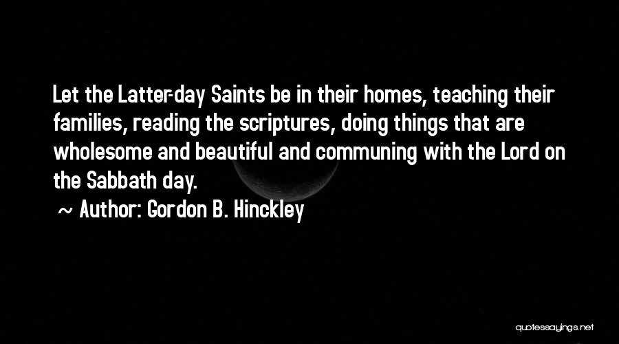 Reading Your Scriptures Quotes By Gordon B. Hinckley