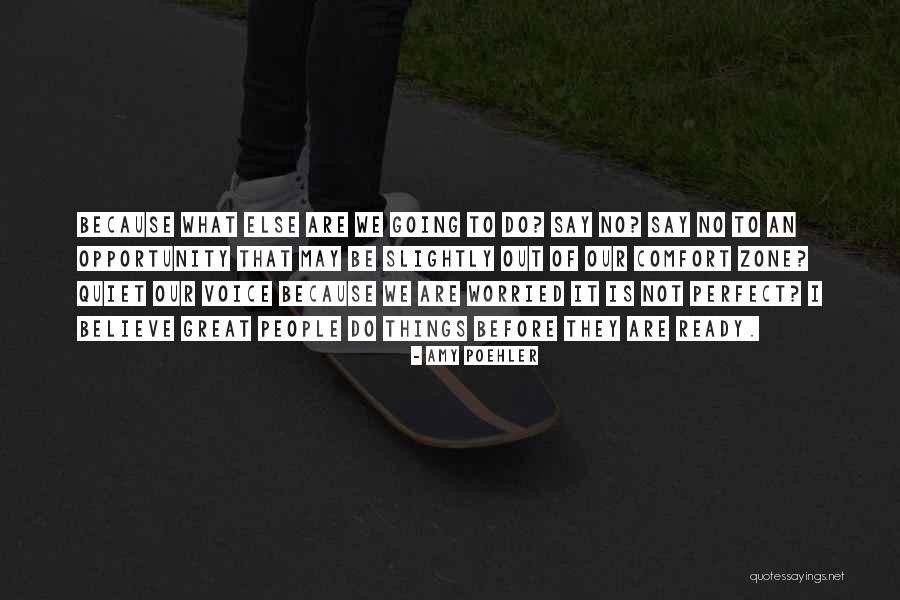 Ready For An Opportunity Quotes By Amy Poehler Ready For An Opportunity Quotes By Amy Poehler
