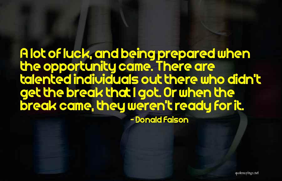 Ready For An Opportunity Quotes By Donald Faison Ready For An Opportunity Quotes By Donald Faison