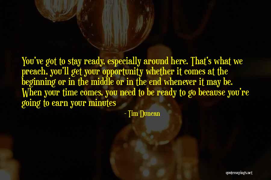 Ready For An Opportunity Quotes By Tim Duncan Ready For An Opportunity Quotes By Tim Duncan