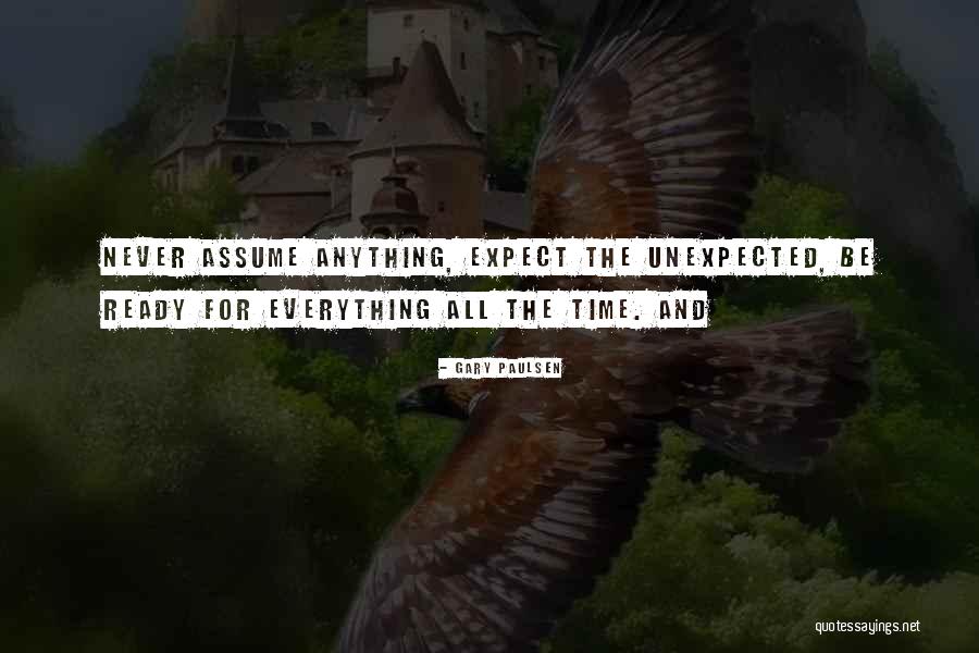 Ready For Anything Quotes By Gary Paulsen Ready For Anything Quotes By Gary Paulsen