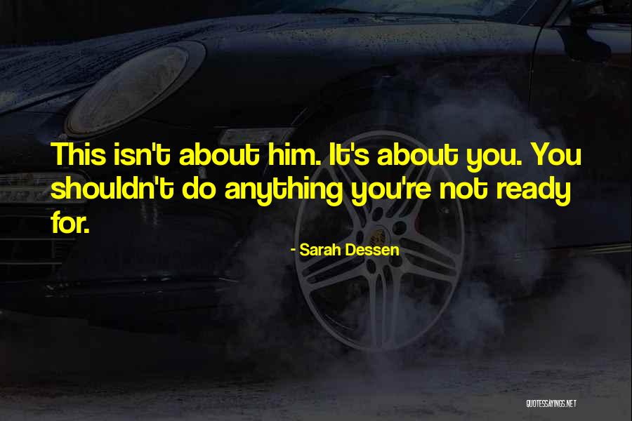 Ready For Anything Quotes By Sarah Dessen Ready For Anything Quotes By Sarah Dessen