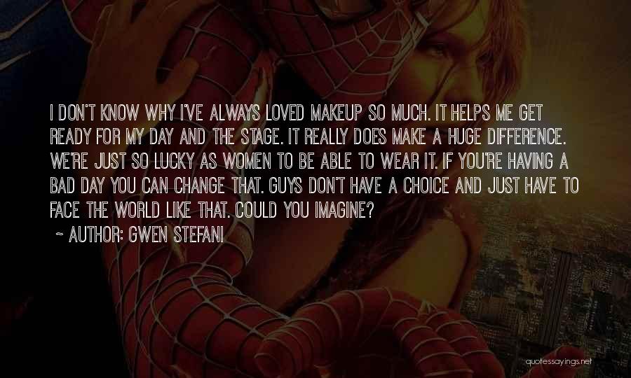 Ready For Change Quotes By Gwen Stefani