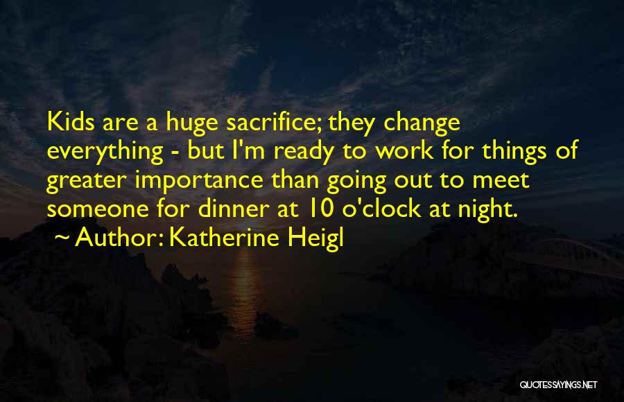 Ready For Change Quotes By Katherine Heigl
