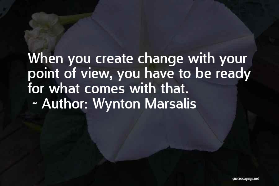 Ready For Change Quotes By Wynton Marsalis