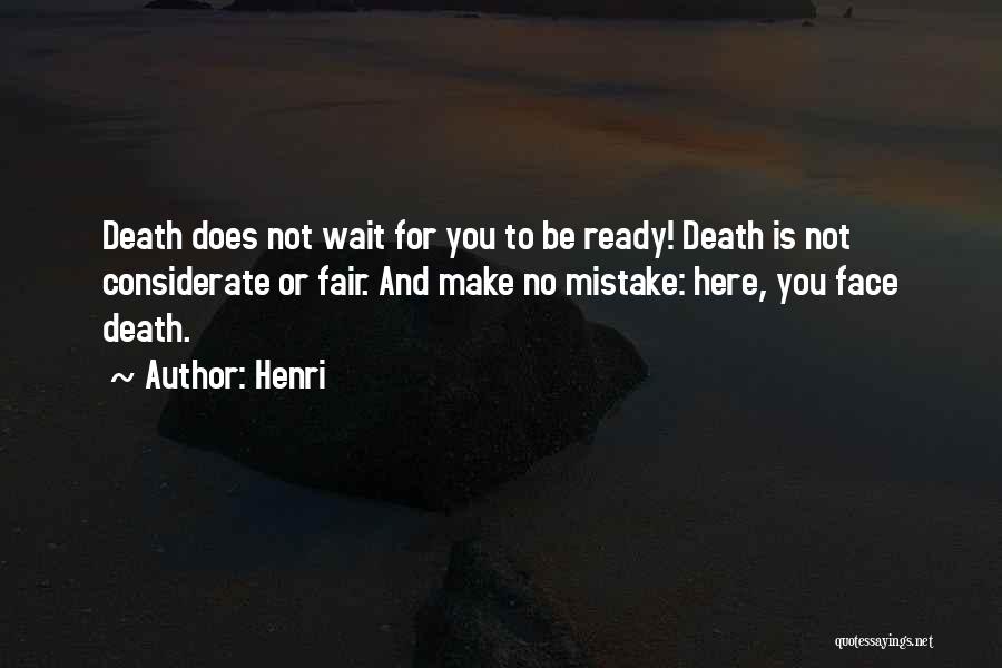 Ready For Death Quotes By Henri